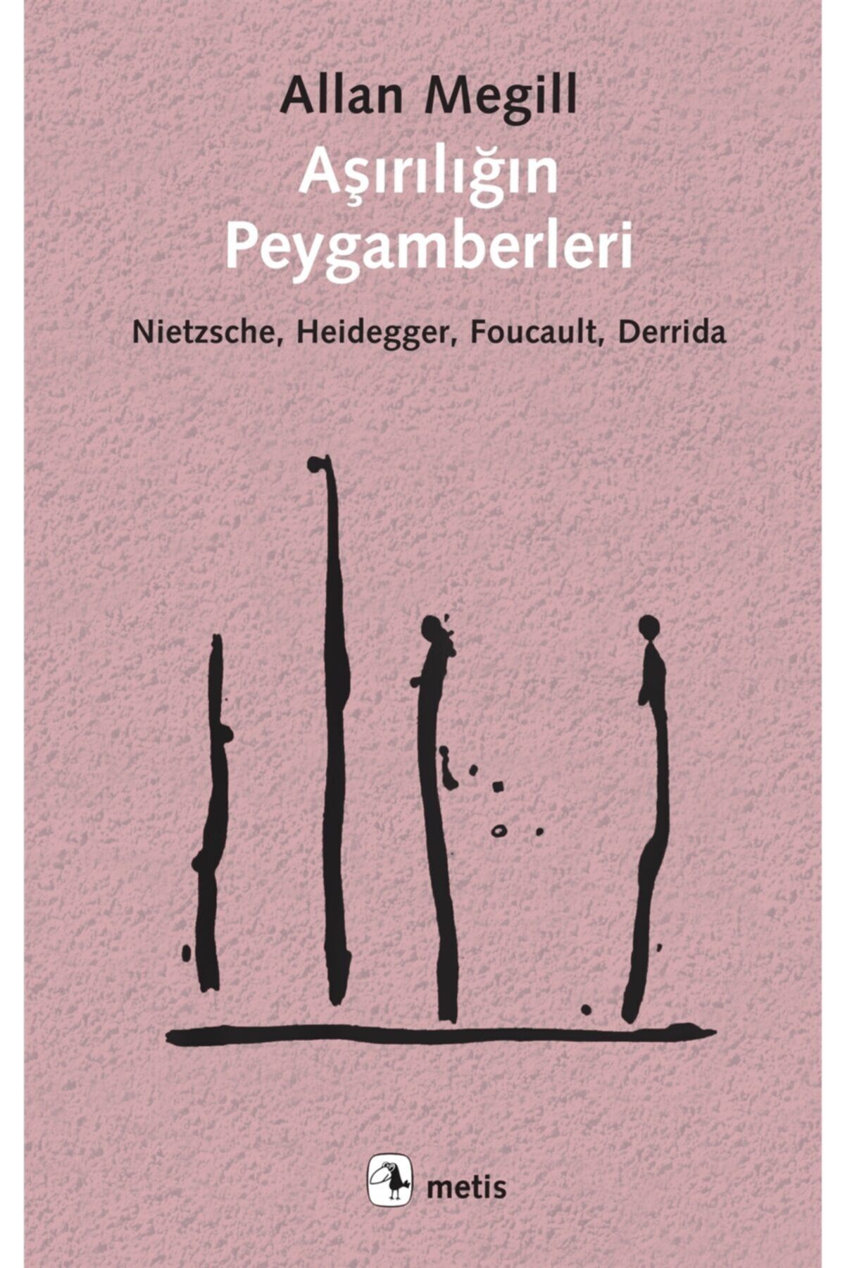 Aşırılığın Peygamberleri - Allan Megill 9786053162230
