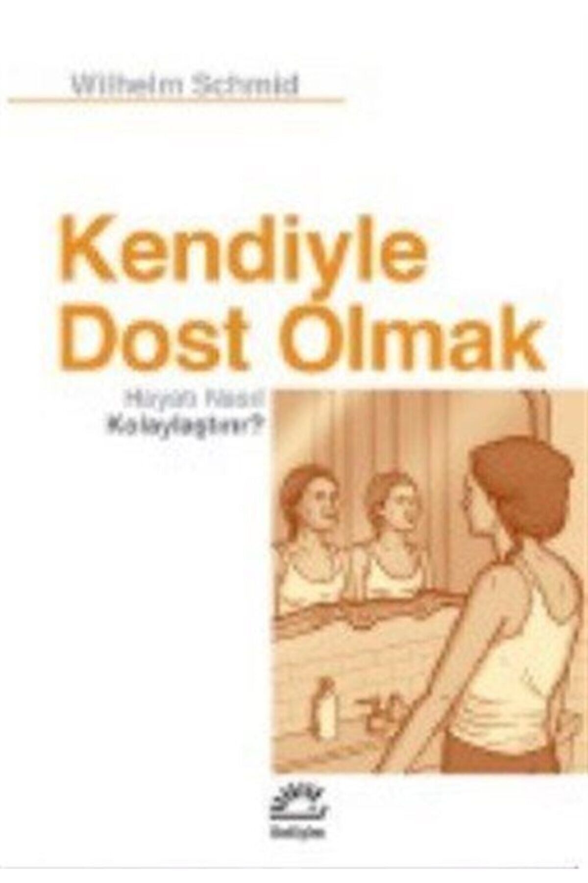 Kendiyle Dost Olmak Hayatı Nasıl Kolaylaştırır?