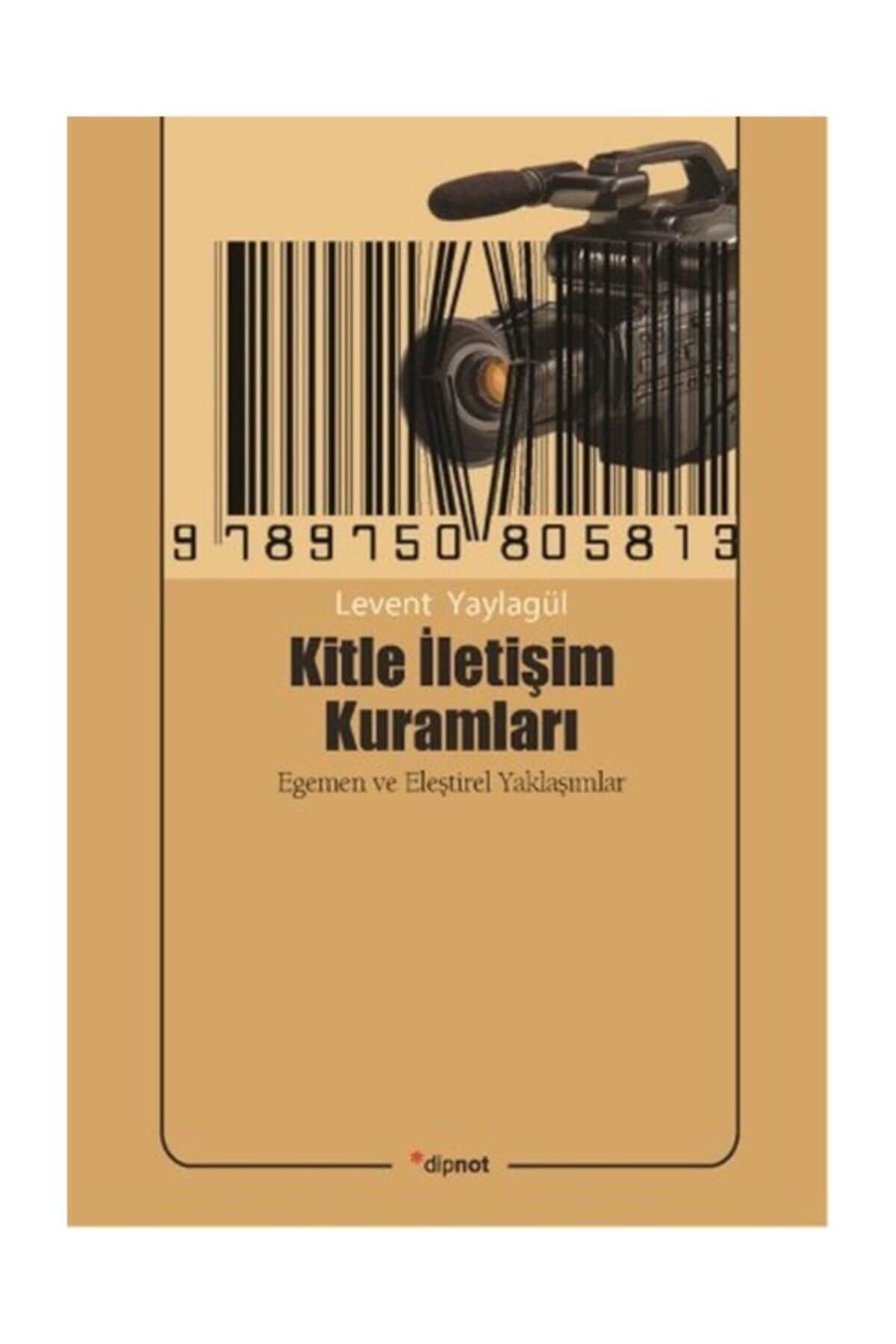 Kitle Iletişim Kuramları; Egemen Ve Eleştirel Yaklaşımlar