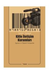 Kitle Iletişim Kuramları; Egemen Ve Eleştirel Yaklaşımlar