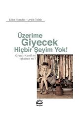 Üzerime Giyecek Hiçbir Şeyim Yok!