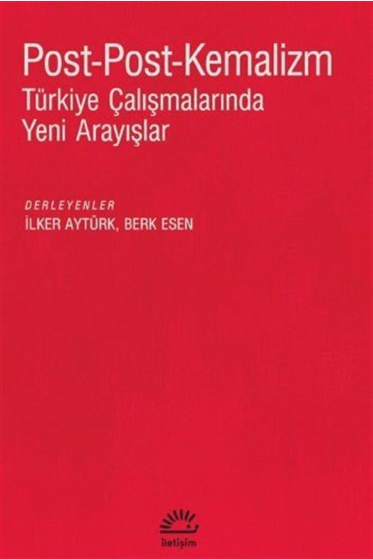 Post-post-kemalizm Türkiye Çalışmalarında Yeni Arayışla