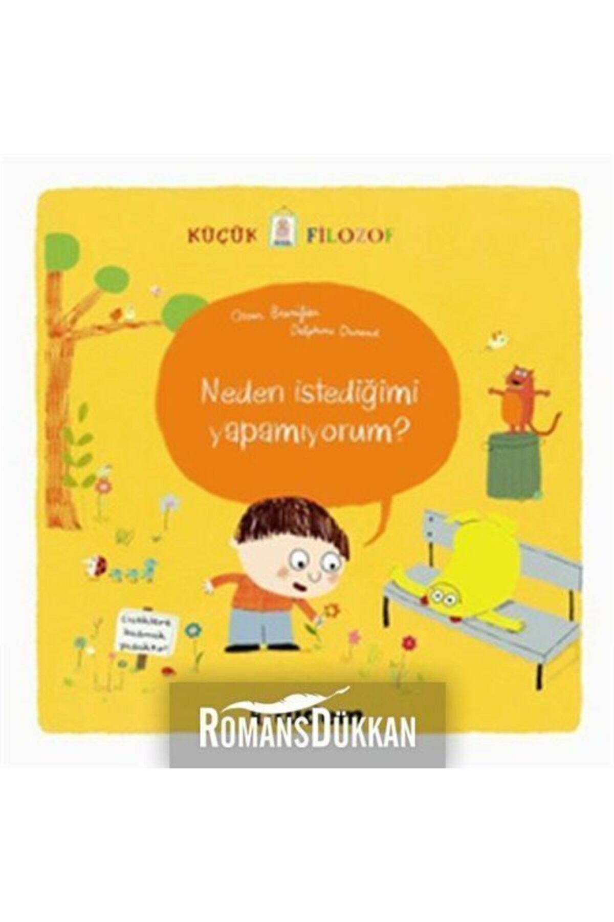 Küçük Filozof Neden Istediğimi Yapamıyorum?