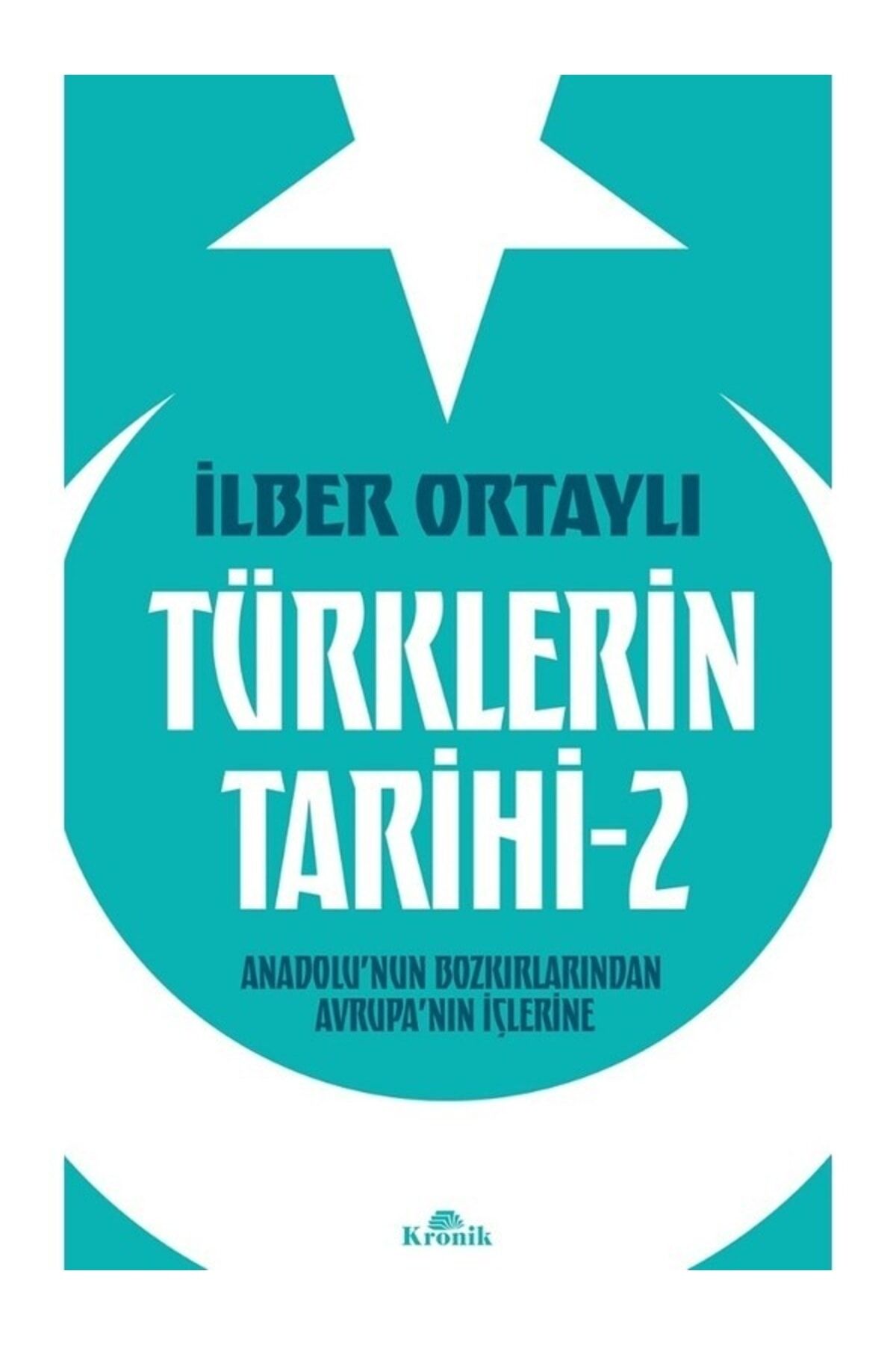 Türklerin Tarihi 2 - Ilber Ortaylı
