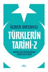 Türklerin Tarihi 2 - Ilber Ortaylı