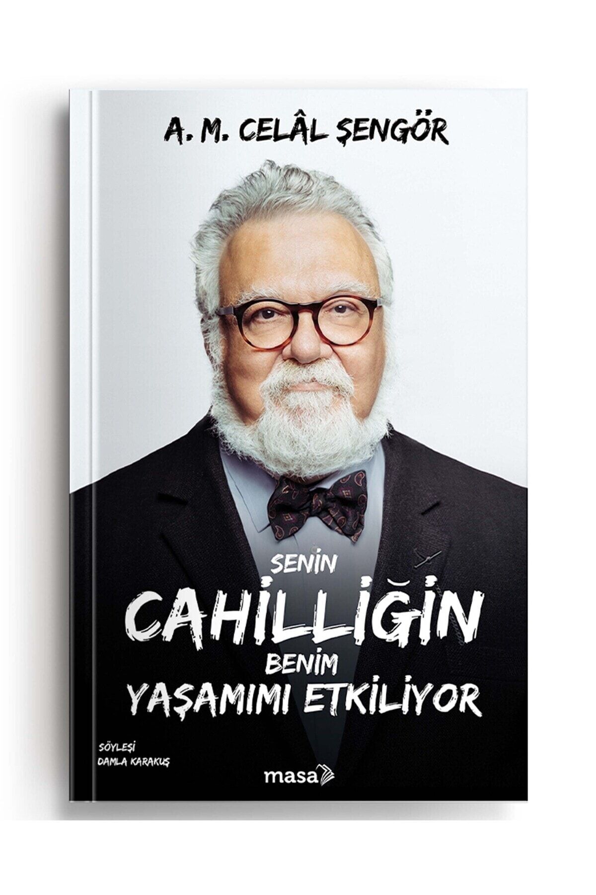 Senin Cahilliğin Benim Yaşamımı Etkiliyor - Celal Şengör