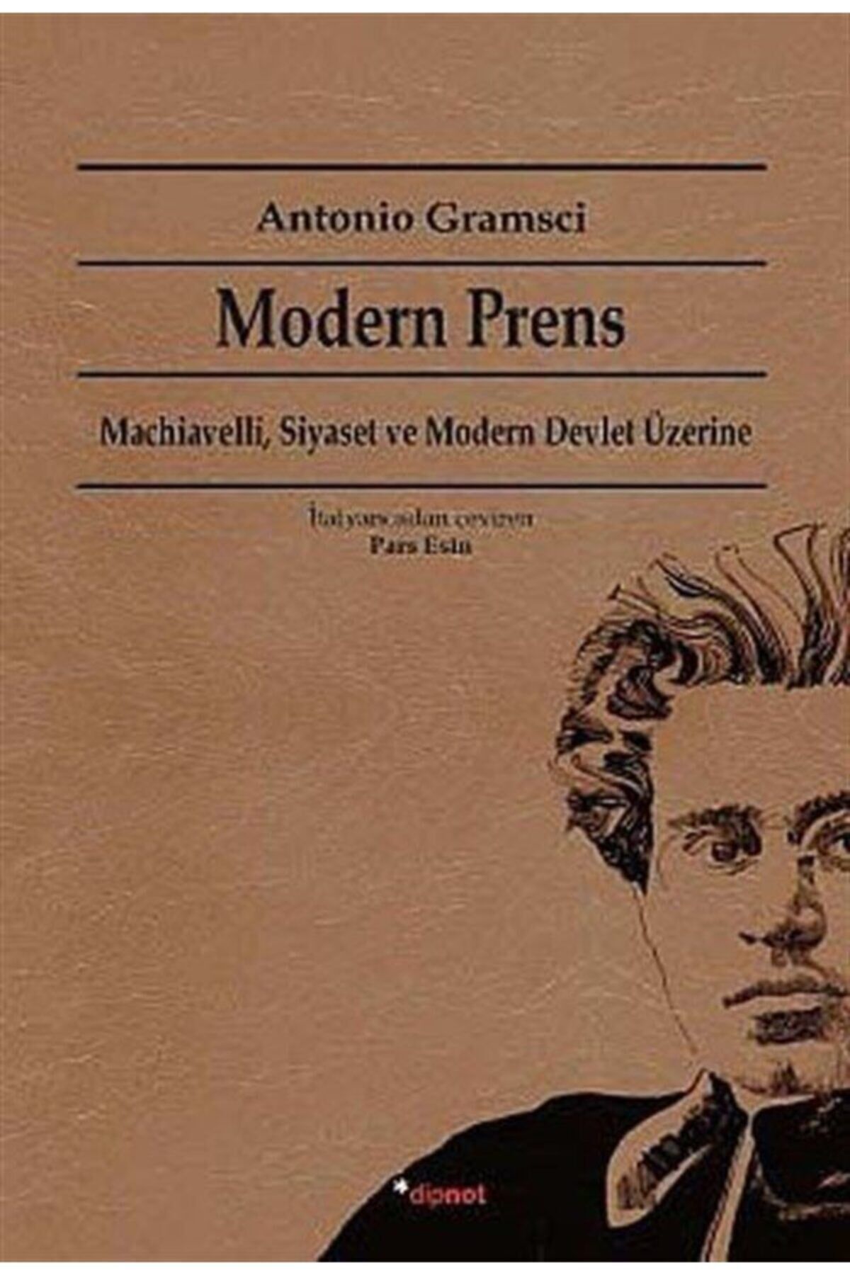Modern Prens & Machiavelli, Siyaset Ve Modern Devlet Üzerine