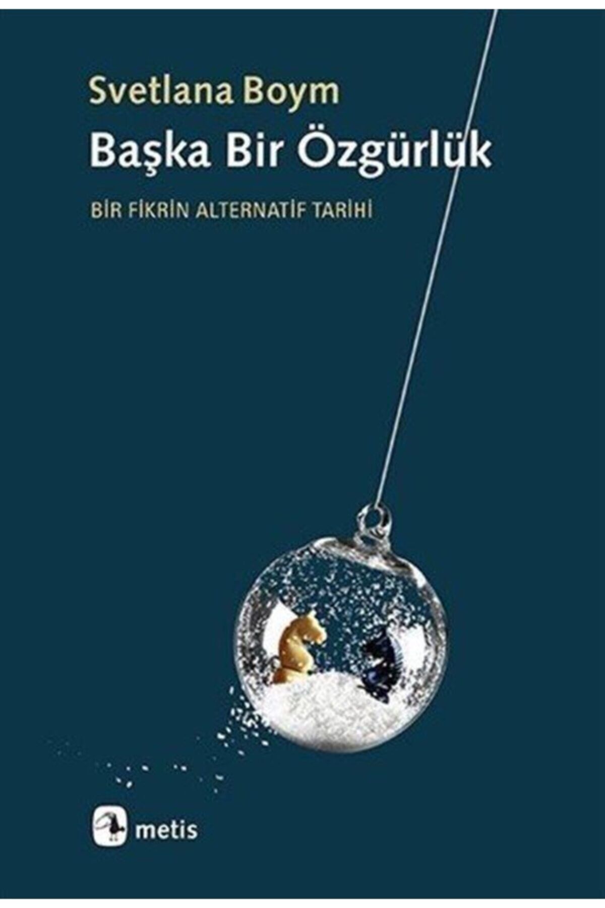 Başka Bir Özgürlük & Bir Fikrin Alternatif Tarihi
