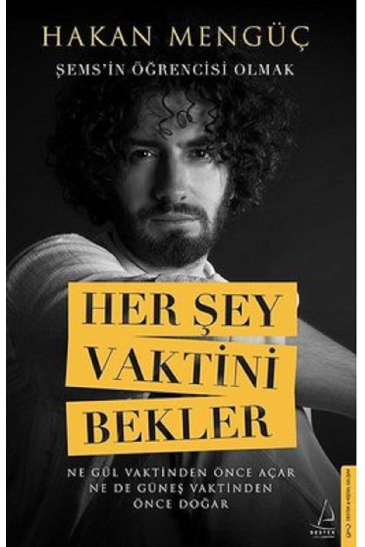 Her Şey Vaktini Bekler - Şems'in Öğrencisi Olmak - Hakan Mengüç