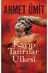 Kayıp Tanrılar Ülkesi - Ahmet Ümit 9789750850417