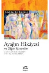 Ayağın Hikayesi Ve Diğer Fanteziler