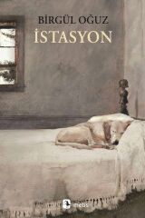 Istasyon - Birgül Oğuz 9786053162124