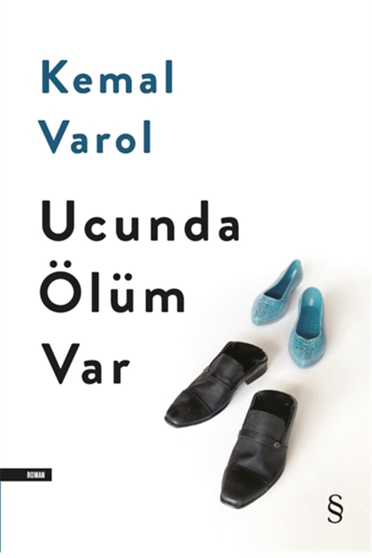 Ucunda Ölüm Var - Kemal Varol 9786051855783