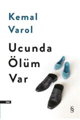 Ucunda Ölüm Var - Kemal Varol 9786051855783