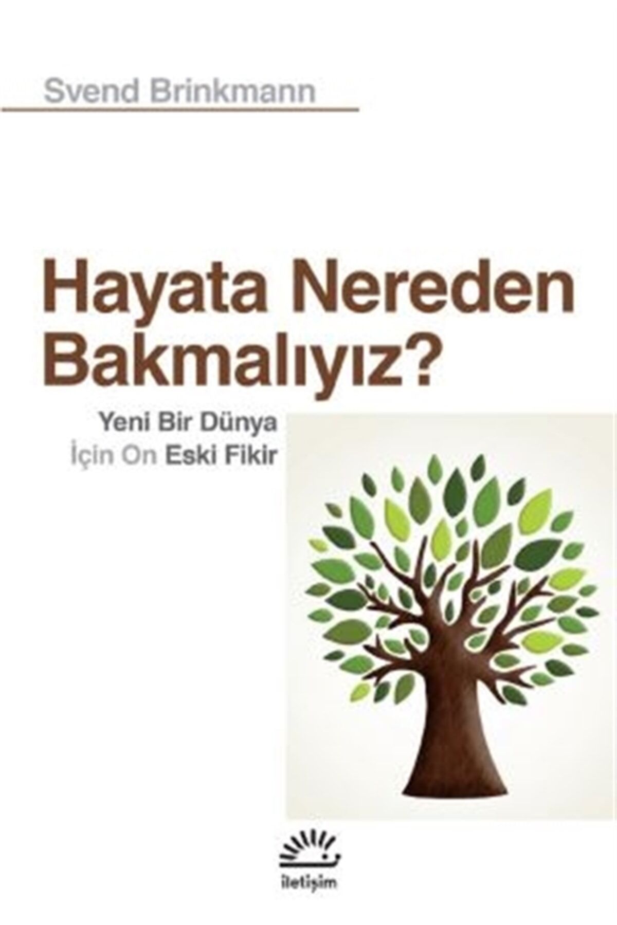 Hayata Nereden Bakmalıyız?