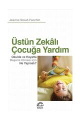Üstün Zekalı Çocuğa Yardım - Jeanne Siaud-facchin
