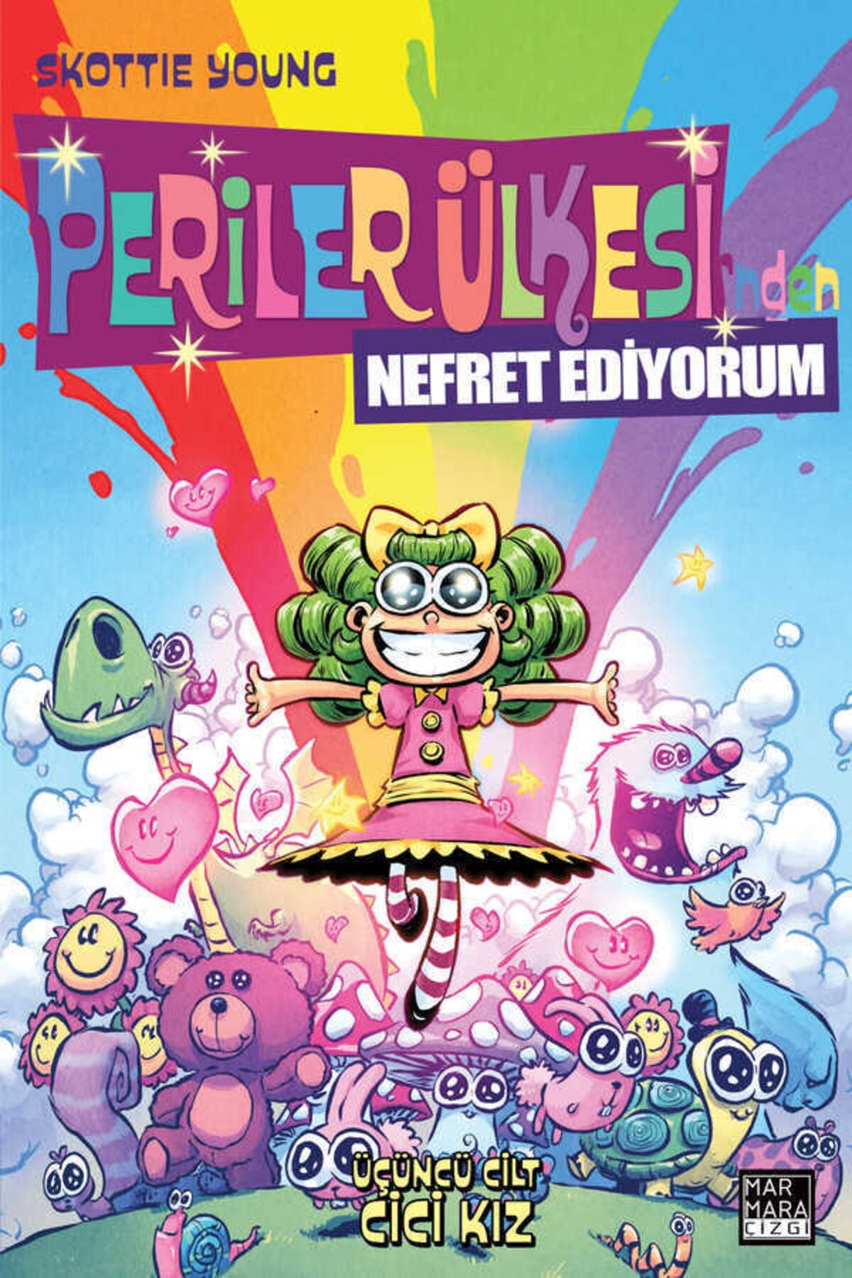 Periler Ülkesinden Nefret Ediyorum Cilt 3 Cici Kız