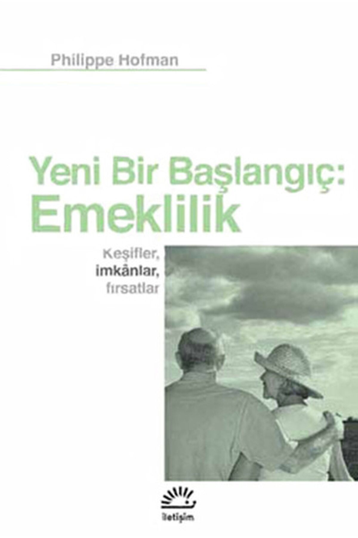 Yeni Bir Başlangıç Emeklilik Keşifler, Imkanlar, Fırsatlar