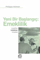 Yeni Bir Başlangıç Emeklilik Keşifler, Imkanlar, Fırsatlar