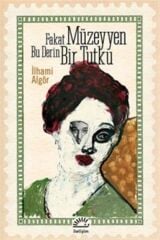 Fakat Müzeyyen Bu Derin Bir Tutku / İlhami Algör
