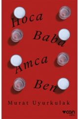 Hoca, Baba, Amca, Ben - Murat Uyurkulak 9789750749063