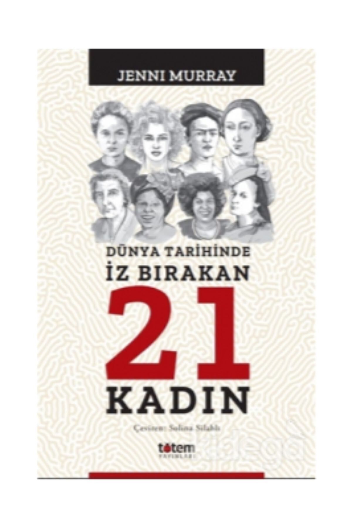 Dünya Tarihinde Iz Bırakan 21 Kadın