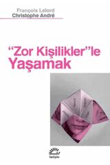 Zor Kişilikler'le Yaşamak