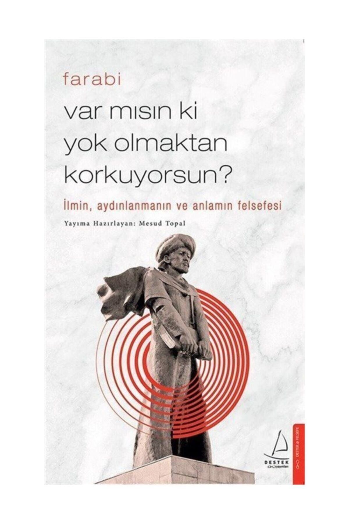 Var Mısın Ki Yok Olmaktan Korkuyorsun?