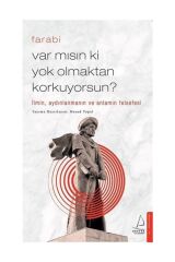 Var Mısın Ki Yok Olmaktan Korkuyorsun?