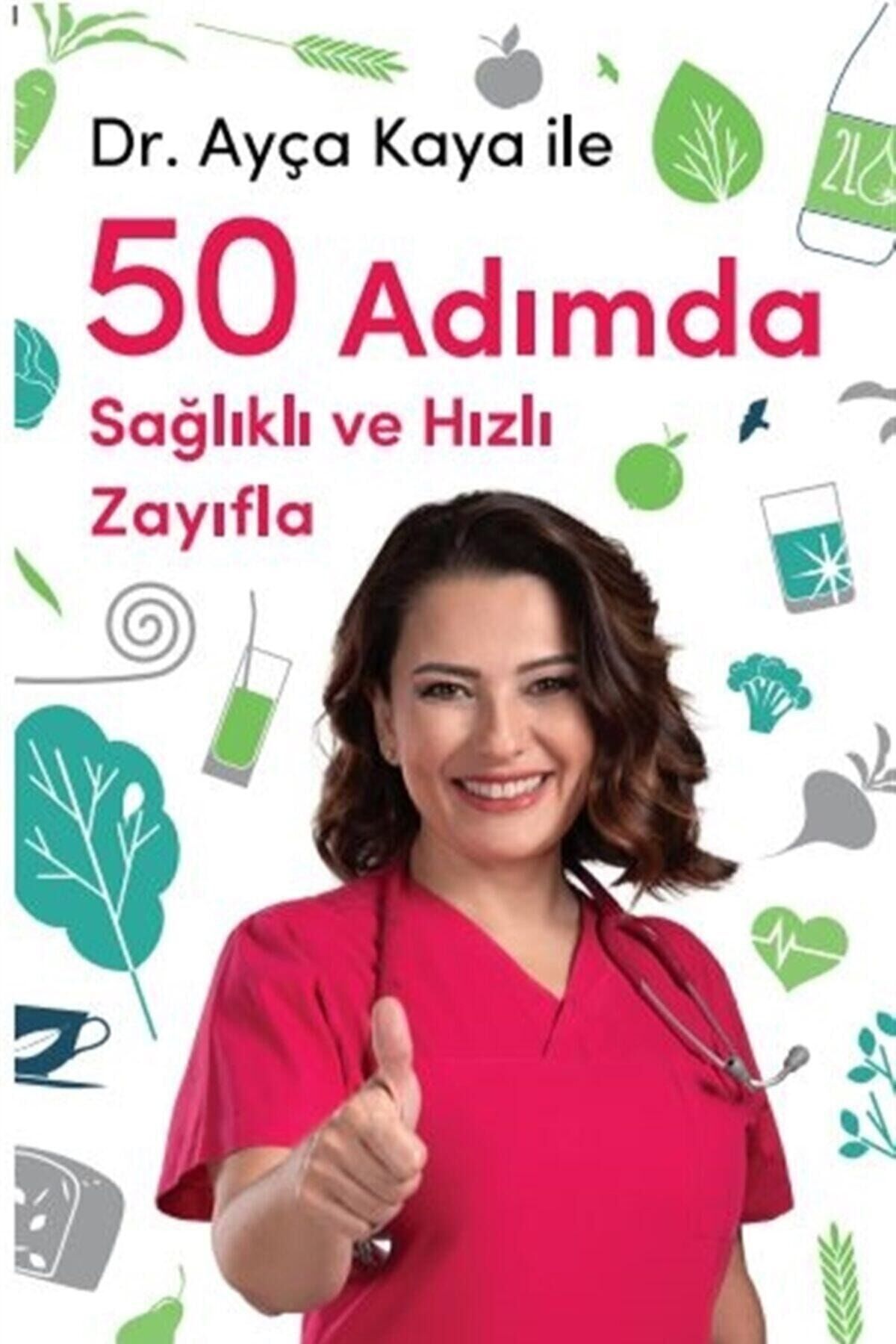 Dr. Ayça Kaya İle 50 Adımda Sağlıklı ve Hızlı Zayıfla