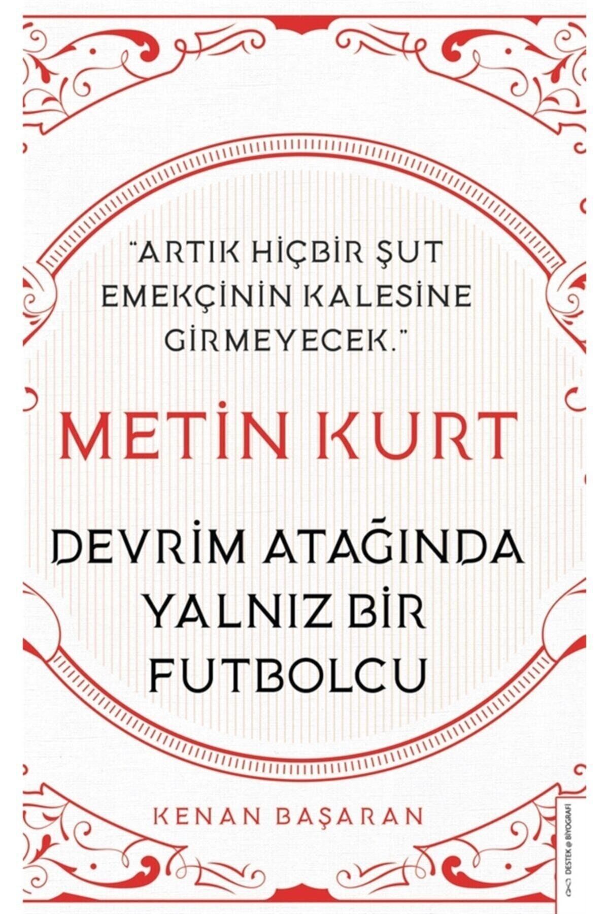 Metin Kurt Devrim Atağında Yalnız Bir Futbolcu - Kenan Başaran 9786254414169