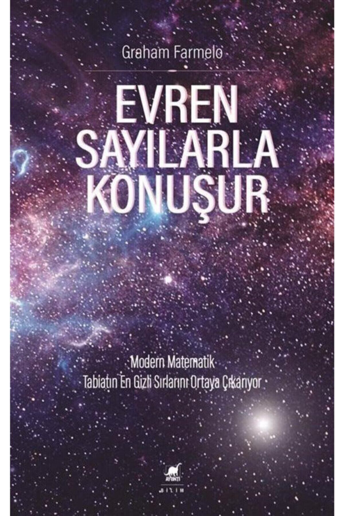 Evren Sayılarla Konuşur & Modern Matematik Tabiatın En Gizli Sırlarını Ortaya