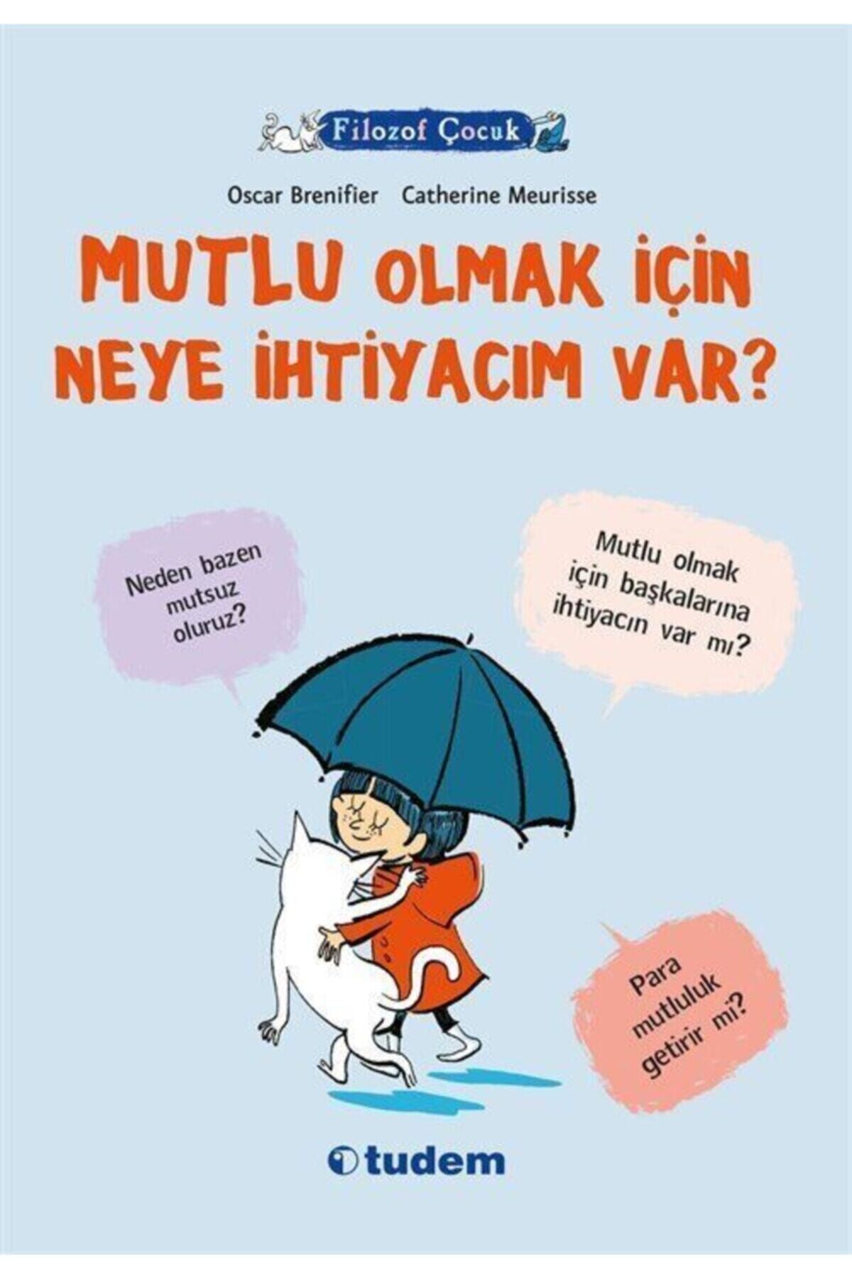 Filozof Çocuk / Mutlu Olmak Için Neye Ihtiyacım Var?