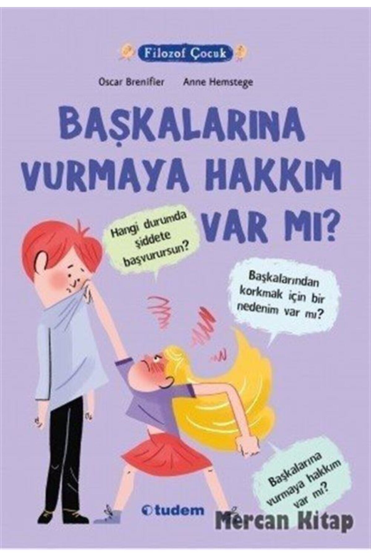 Filozof Çocuk-başkalarına Vurmaya Hakkı Var Mı?