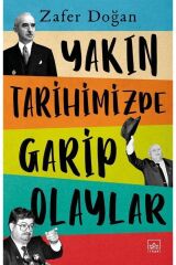 Yakın Tarihimizde Garip Olaylar