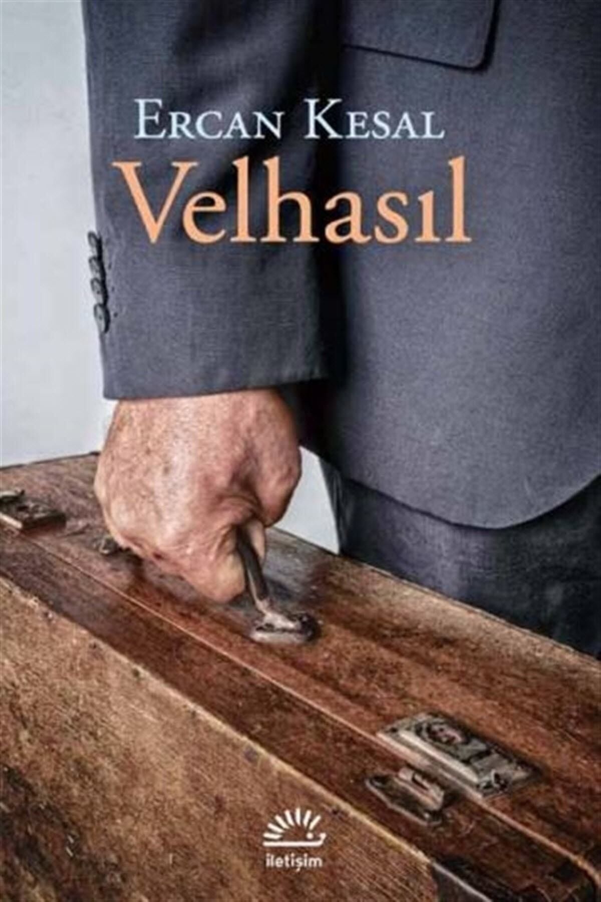 Velhasıl /Ercan Kesal