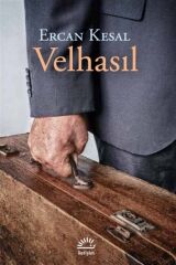 Velhasıl /Ercan Kesal