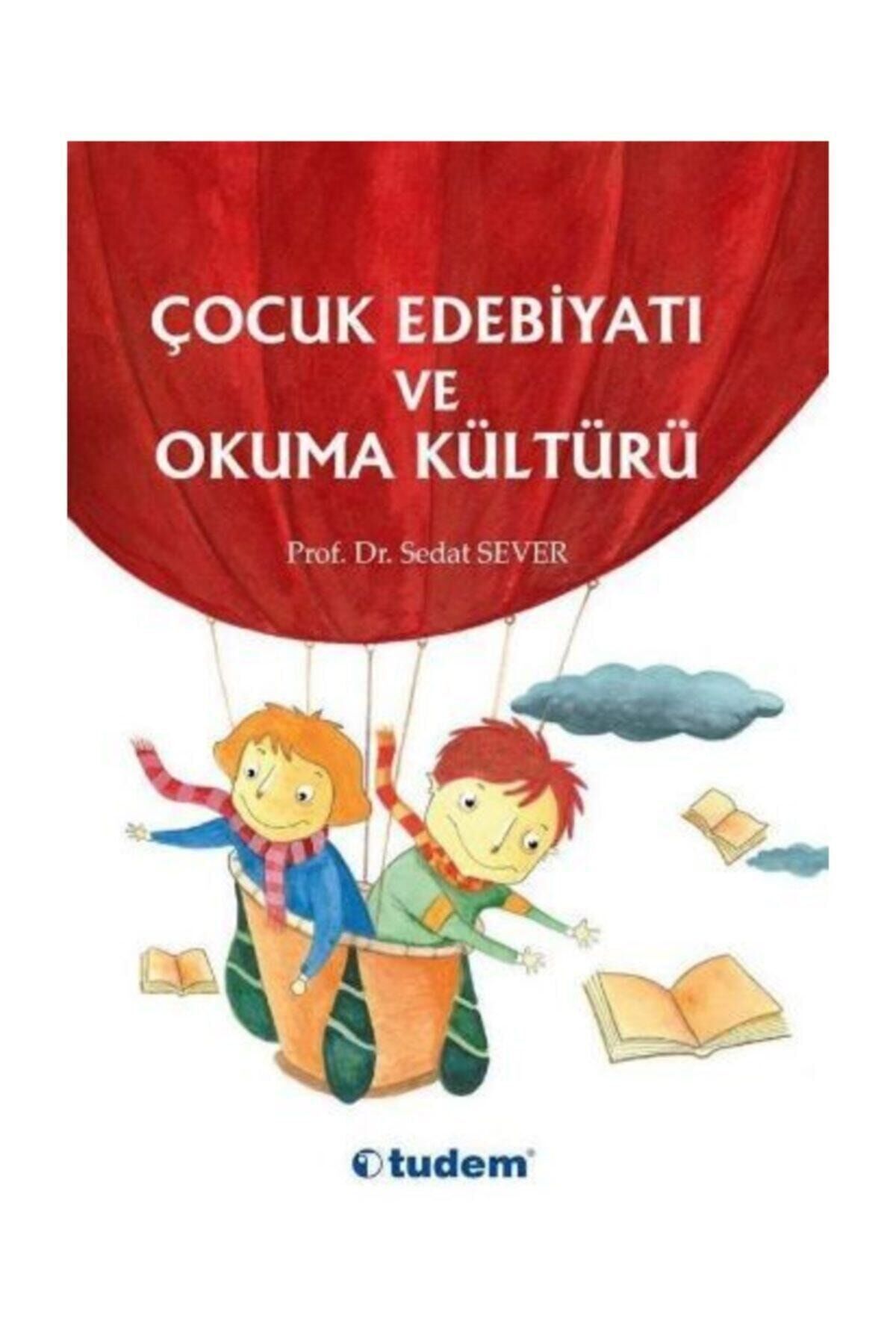 Çocuk Edebiyatı Ve Okuma Kültürü - Sedat Sever -