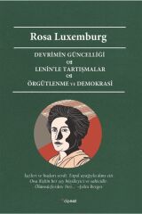 Devrimin Güncelliği - Lenin’le Tartışmalar - Örgütlenme Ve Demokrasi - Rosa Luxemburg 9786052318805