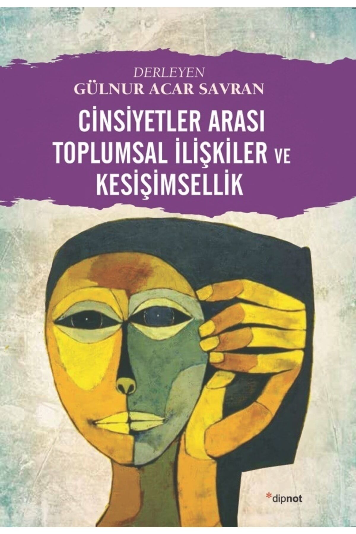 Cinsiyetler Arası Toplumsal Ilişkiler Ve Kesişimsellik Gülnur Acar Savran