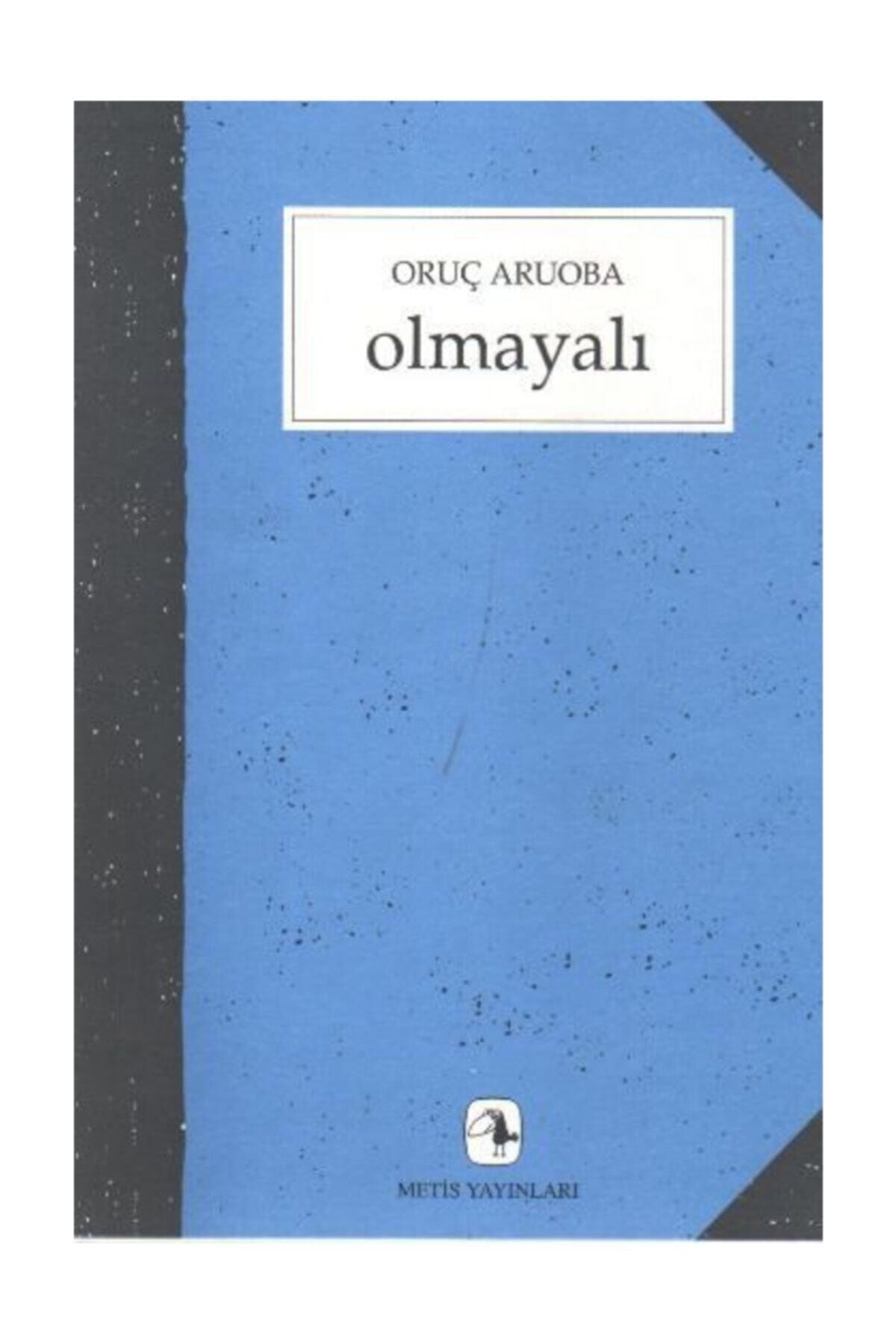 Olmayalı - Oruç Aruoba