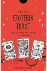 Ezoterik Tarot - Falın Ve Kehanetin Ötesine Bir Yolculuk