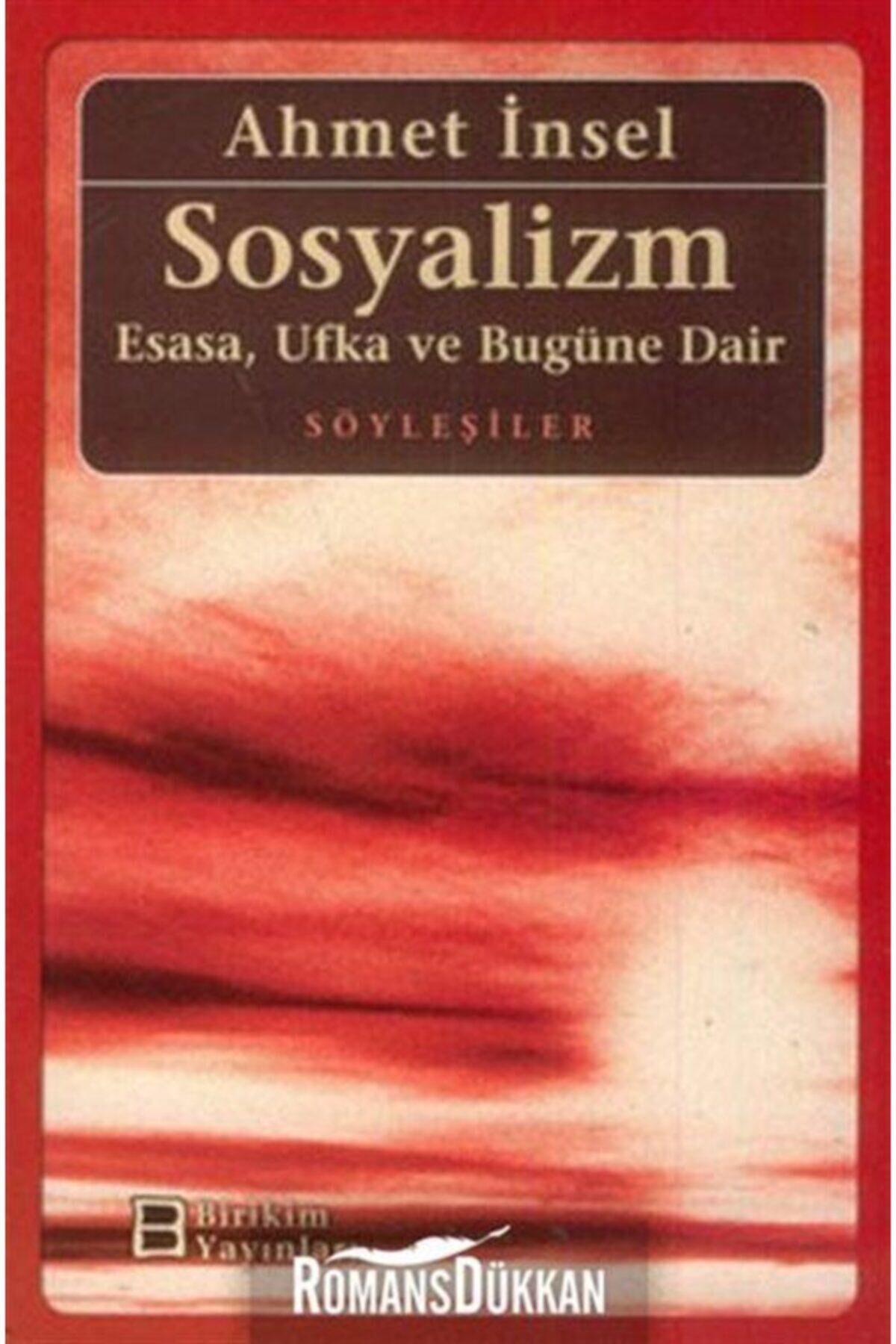 Sosyalizm - Esasa, Ufka Ve Bugüne Dair & Esasa, Ufka Ve Bugüne Dair