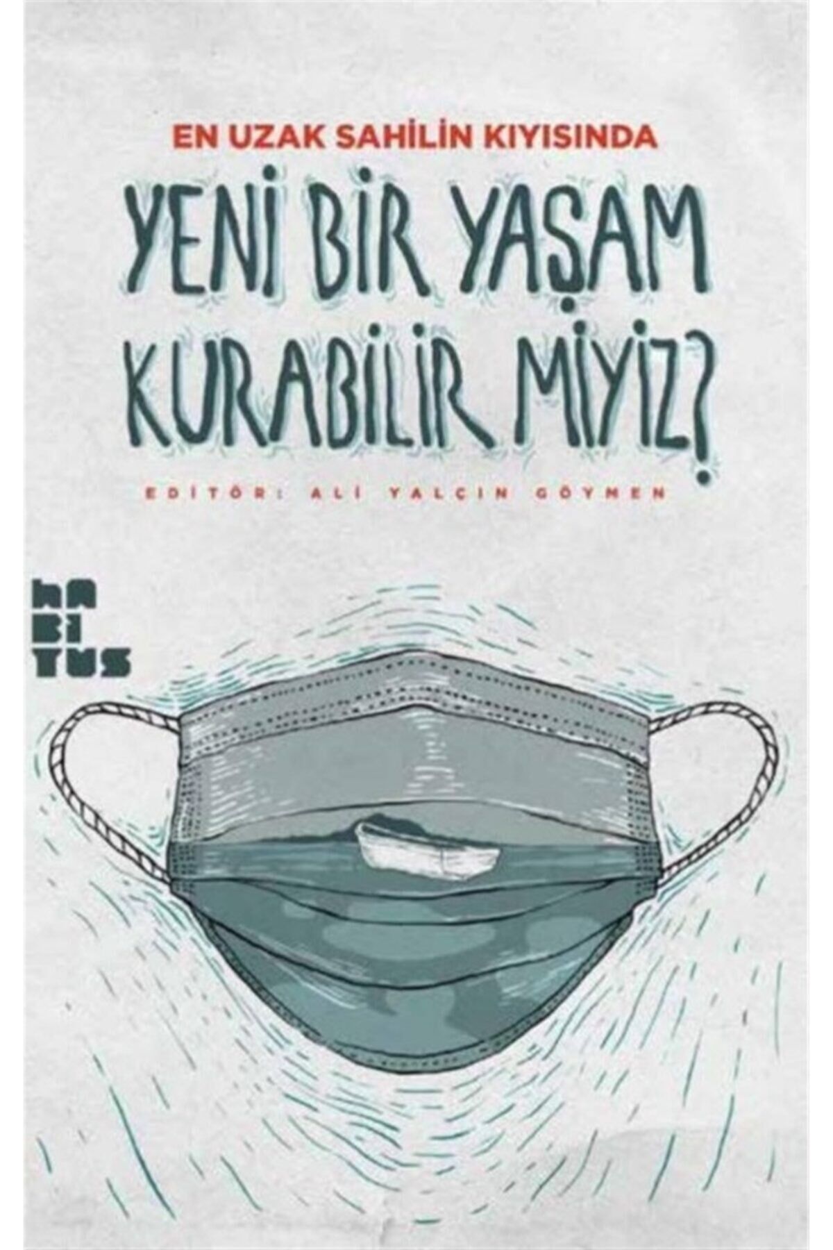 Yeni Bir Yaşam Kurabilir Miyiz? - Ali Yalçın Göymen 9786054630967