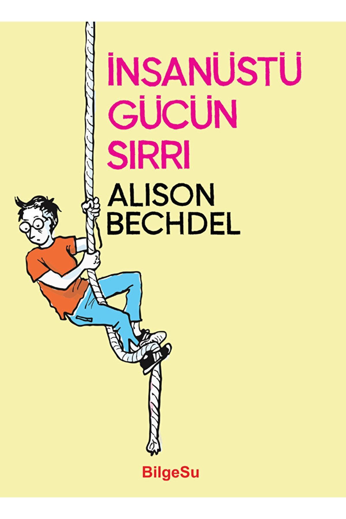 Insanüstü Gücün Sırrı / Alison Bechdel