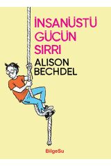 Insanüstü Gücün Sırrı / Alison Bechdel
