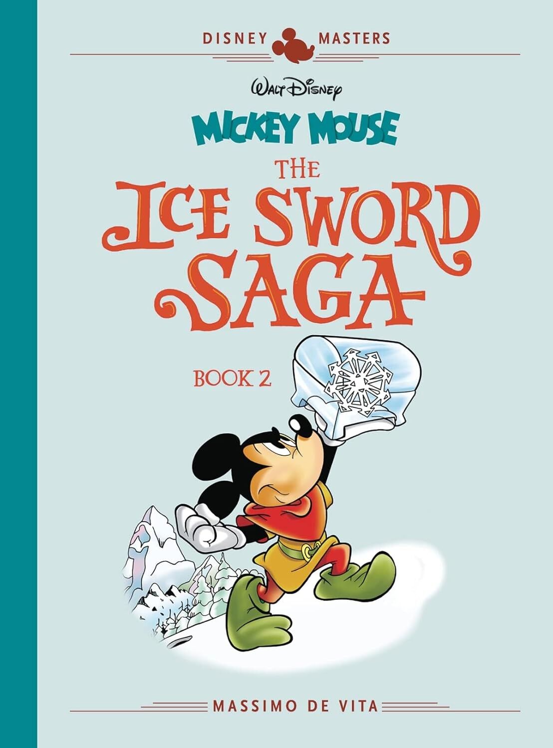 Disney Masters Vol. 11: Massimo de Vita: Walt Disney's Mickey Mouse: The Ice Sword Saga Book II - HC