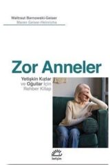 Zor Anneler & Yetişkin Kızlar Ve Oğullar İçin Rehber Kitap
